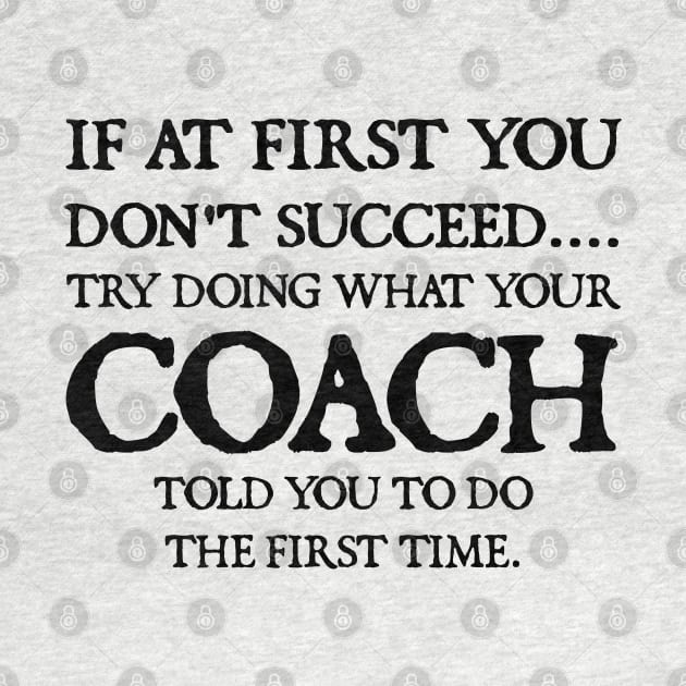 If At First You Don't Succeed Try Doing What Youre Coach Told You To Do the First Tome by  hal mafhoum?